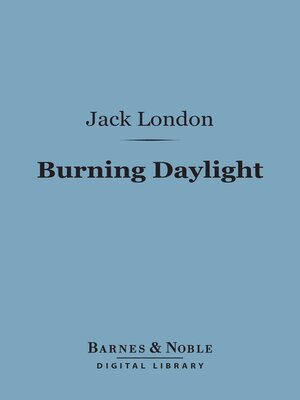 cover image of Burning Daylight (Barnes & Noble Digital Library)